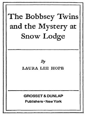 [Original Bobbsey Twins 05] • The Bobbsey Twins and the Mystery at Snow